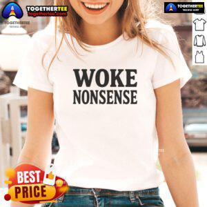 Stylish Good Woke Nonsense Ladies Tee featuring bold text design, perfect for casual wear and expressing your unique style.