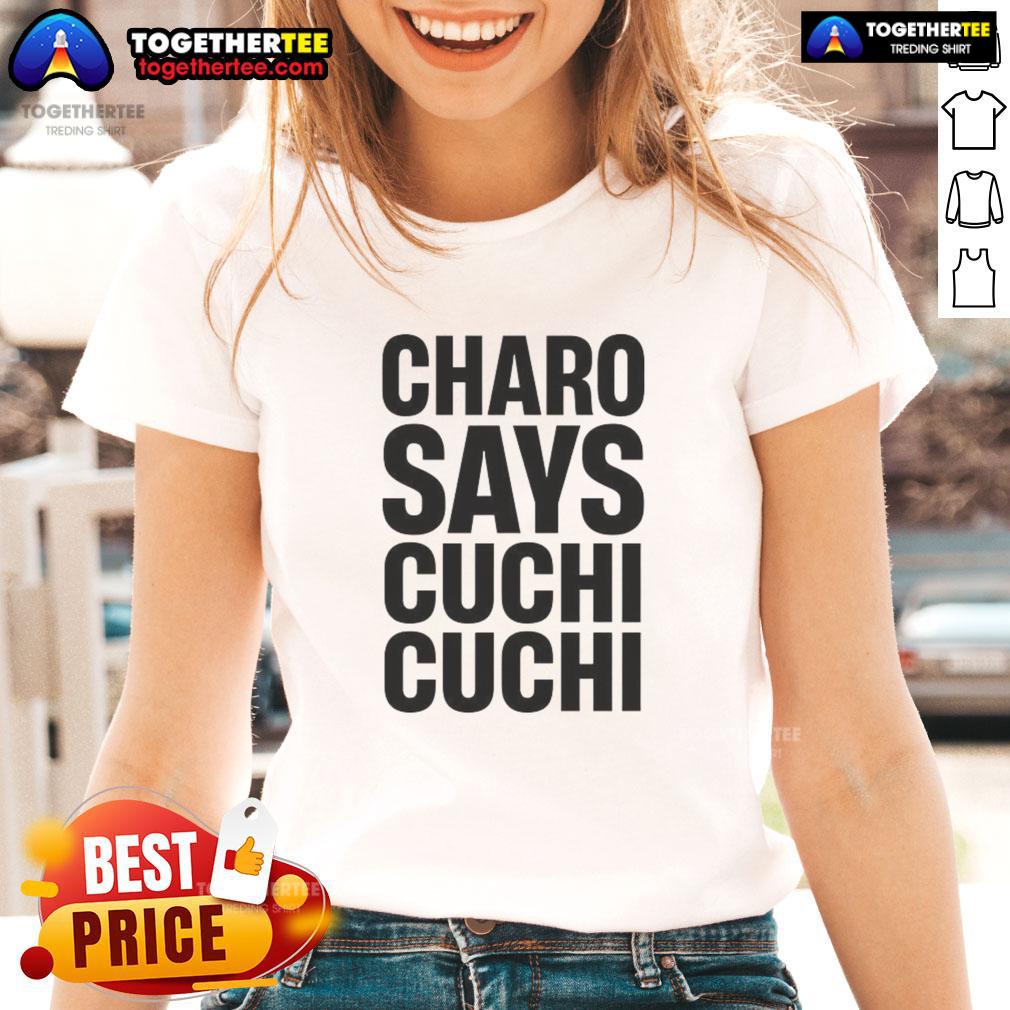 Official Charo Says Cuchi Cuchi Ladies Tee featuring vibrant design and playful graphics perfect for fans of Charo.