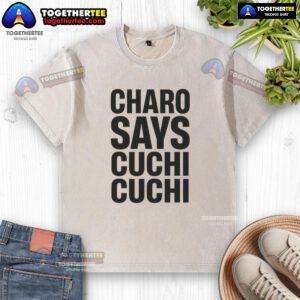 Alt Text: Official Charo Says Cuchi Cuchi washed t-shirt featuring vibrant graphics and a comfortable fit for fans.