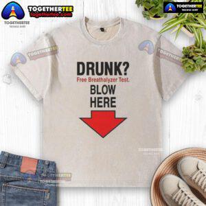 Official Drunk Free Breathalyzer Test meme on a washed t-shirt with an arrow pointing down to indicate where to blow.