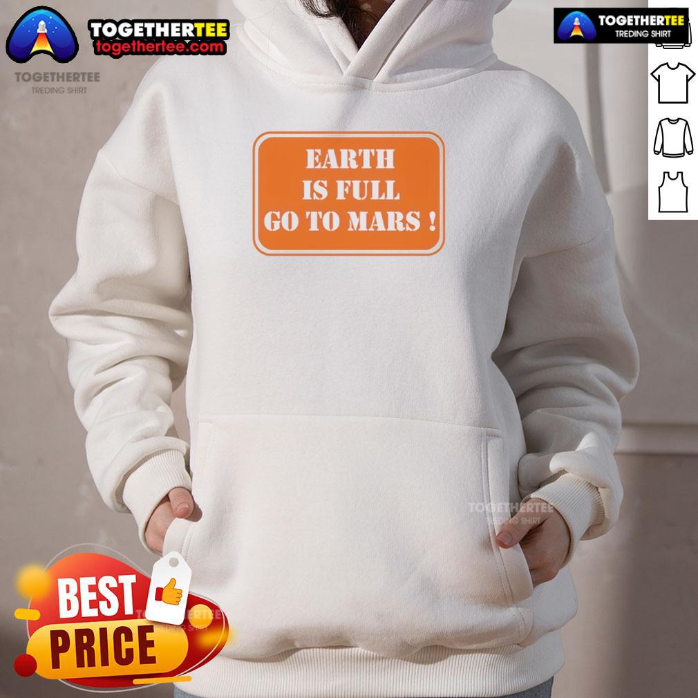 Official Earth Is Full Go To Mars Hoodie featuring a stylish design for space enthusiasts and adventure lovers.