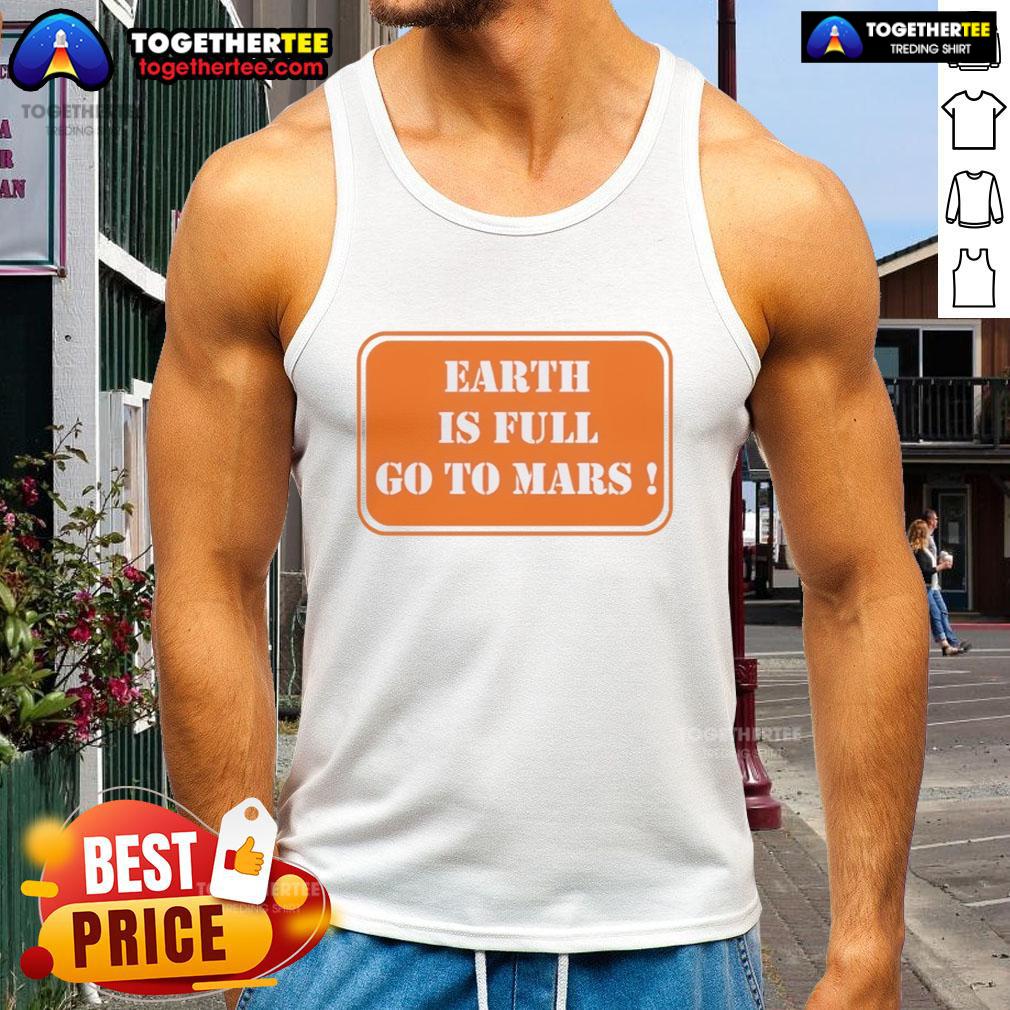 Official Earth is Full Go to Mars tank top featuring a stylish design for space enthusiasts and explorers.