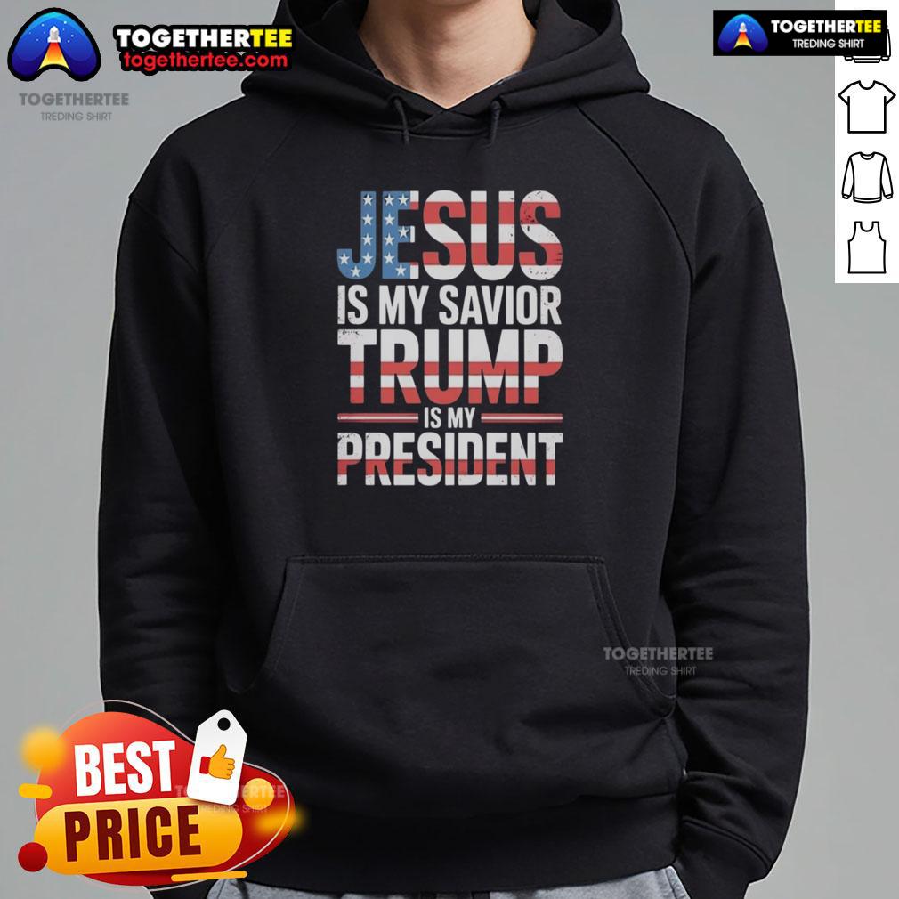 Official Jesus Is My Savior Trump Is My President Hoodie, featuring bold text and a stylish design for faith and patriotism.