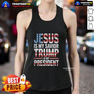 Official Jesus Is My Savior Trump Is My President tank top featuring bold text and a stylish design for patriotic fans.
