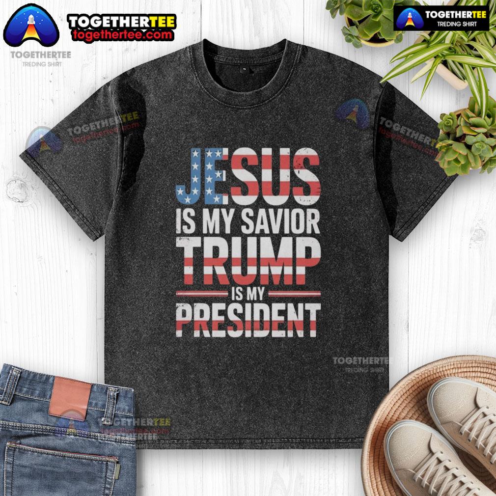 Official Jesus Is My Savior Trump Is My President washed t-shirt featuring bold text design for faith and patriotism.
