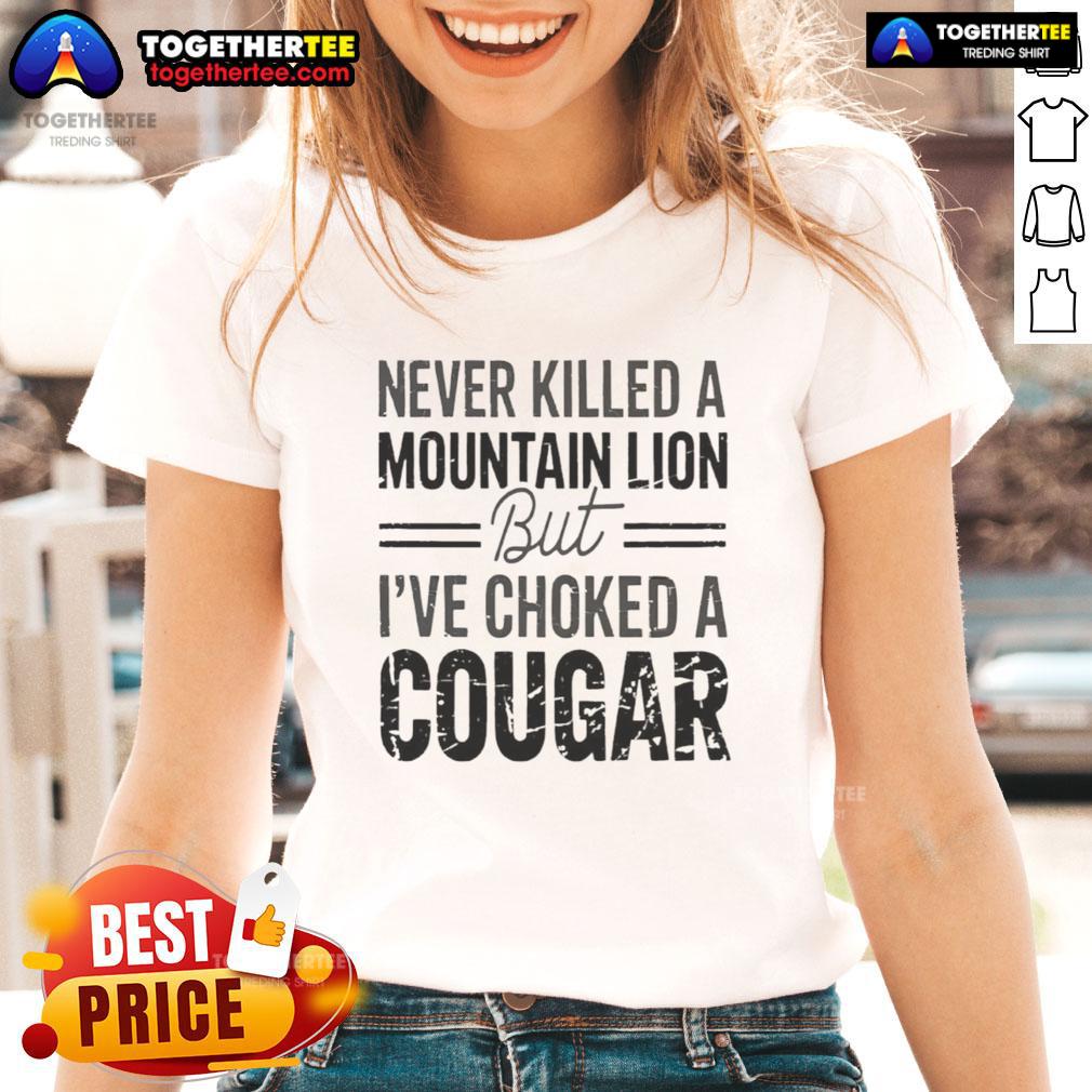 Official 'Never Killed A Mountain But Lion' Ladies Tee featuring a stylish design perfect for outdoor enthusiasts.