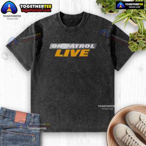 Official On Patrol Live logo on a washed t-shirt, showcasing a stylish design for fans of the show.