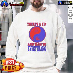 Cozy sweatshirt featuring 'There's a Yin and Yang to Everythang' quotes about the balance of things for a stylish look.
