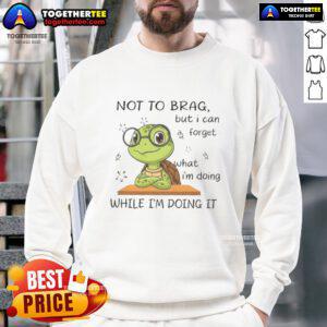 Official Turtle 'Not To Brag But I Can Forget' sweatshirt in vibrant colors, perfect for casual, fun fashion.