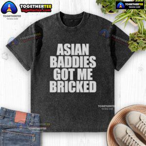 Original Asian Baddies Got Me Bricked letter washed T-shirt in vibrant colors, perfect for casual streetwear style.