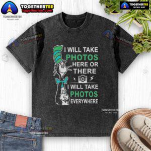 Colorful Dr. Seuss 'I Will Take Photos Everywhere' washed t-shirt displayed on a hanger, perfect for fun photography lovers.