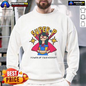 Official Super P Power of Friendship Sweatshirt featuring vibrant graphics and a cozy design for fans of friendship themes.