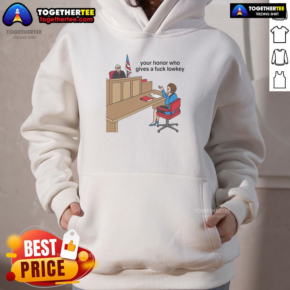 Official Your Honor Who Gives A F*ck Lowkey Hoodie displayed on a model, showcasing urban style and streetwear fashion.
