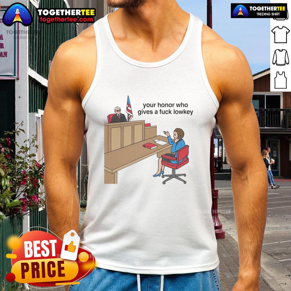 Alt Text: Official Your Honor Who Gives A Fck Lowkey Tank Top featuring a stylish design perfect for casual wear.