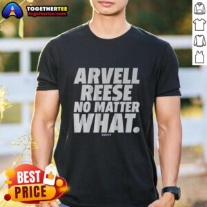 Alt Text: Awesome Arvell Reese No Matter What T-Shirt featuring bold graphic design and comfortable fit for everyday wear.