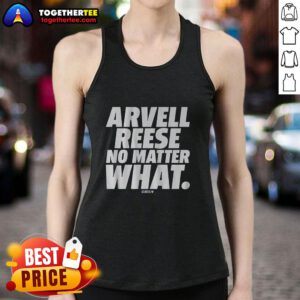 Awesome Arvell Reese No Matter What Tank Top featuring a bold design in vibrant colors, perfect for casual wear.