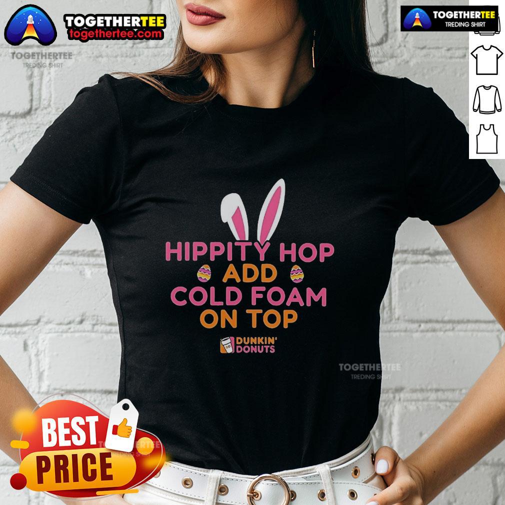 Alt Text: Awesome Hippity Hop Dunkin Donuts Ladies Tee featuring cold foam design, perfect for coffee lovers and stylish outfits.