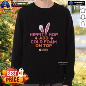 Cozy Dunkin' Donuts sweatshirt featuring 'Awesome Hippity Hop' design, perfect for enjoying cold foam drinks.