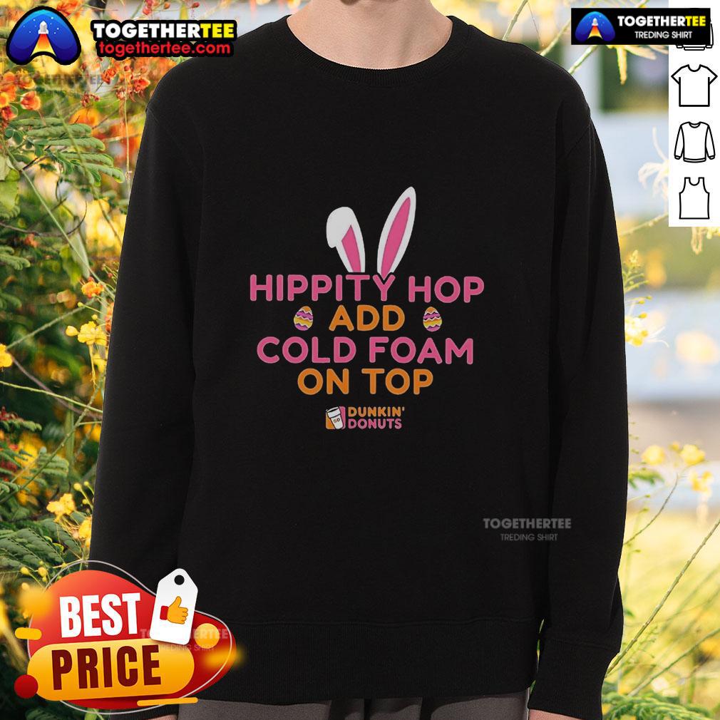 Cozy Dunkin' Donuts sweatshirt featuring 'Awesome Hippity Hop' design, perfect for enjoying cold foam drinks.