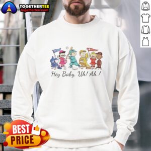 Awesome Snoopy Peanuts and Friends sweatshirt featuring 'Hey Baby Uh Ah' design, perfect for fans of the classic comic.