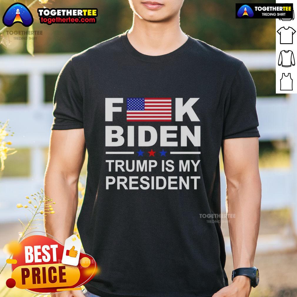 Official Fck Biden Trump Is My President T-Shirt featuring bold text and patriotic colors, perfect for Trump supporters.