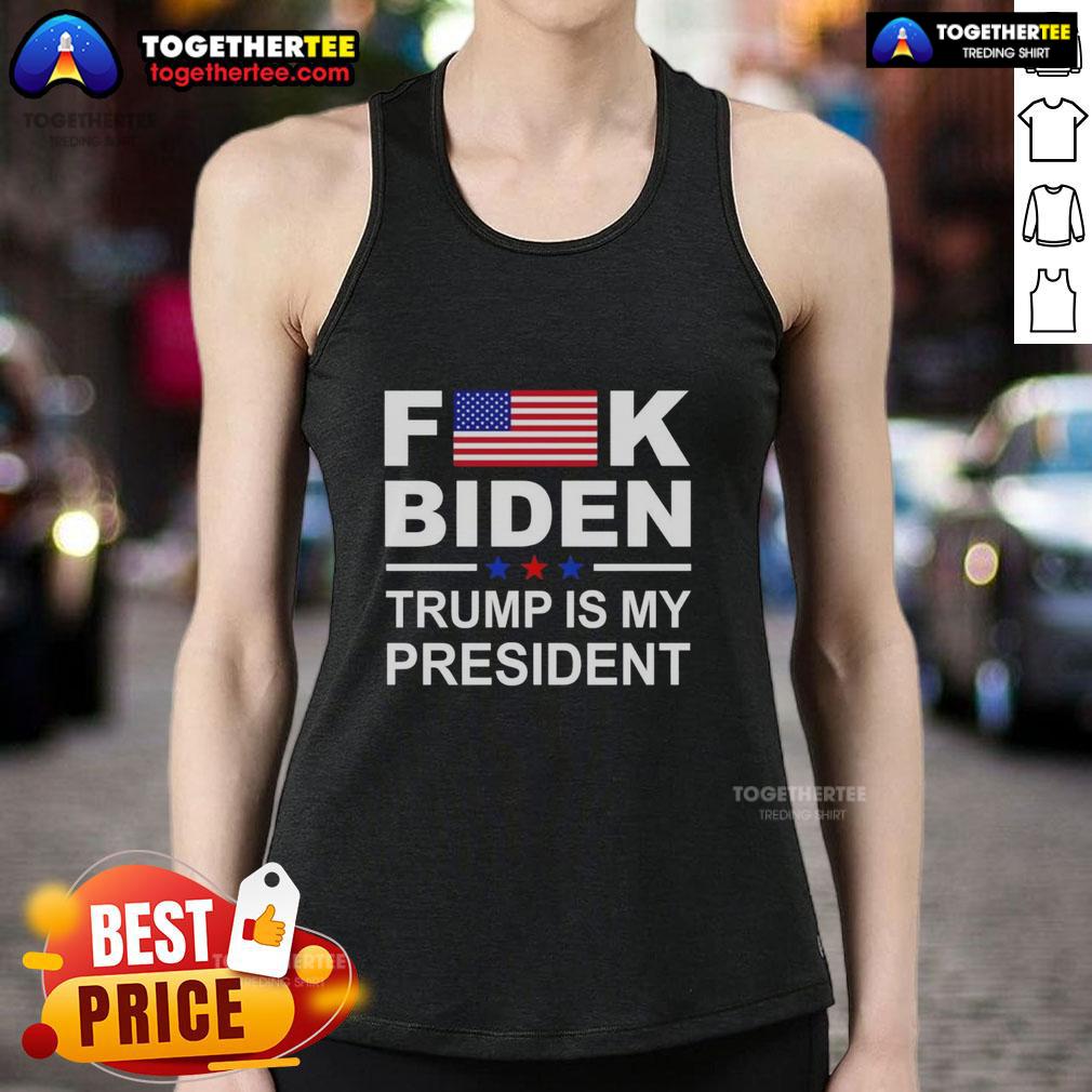 Official F*ck Biden Trump Is My President Tank Top showcasing bold political statement in stylish design.