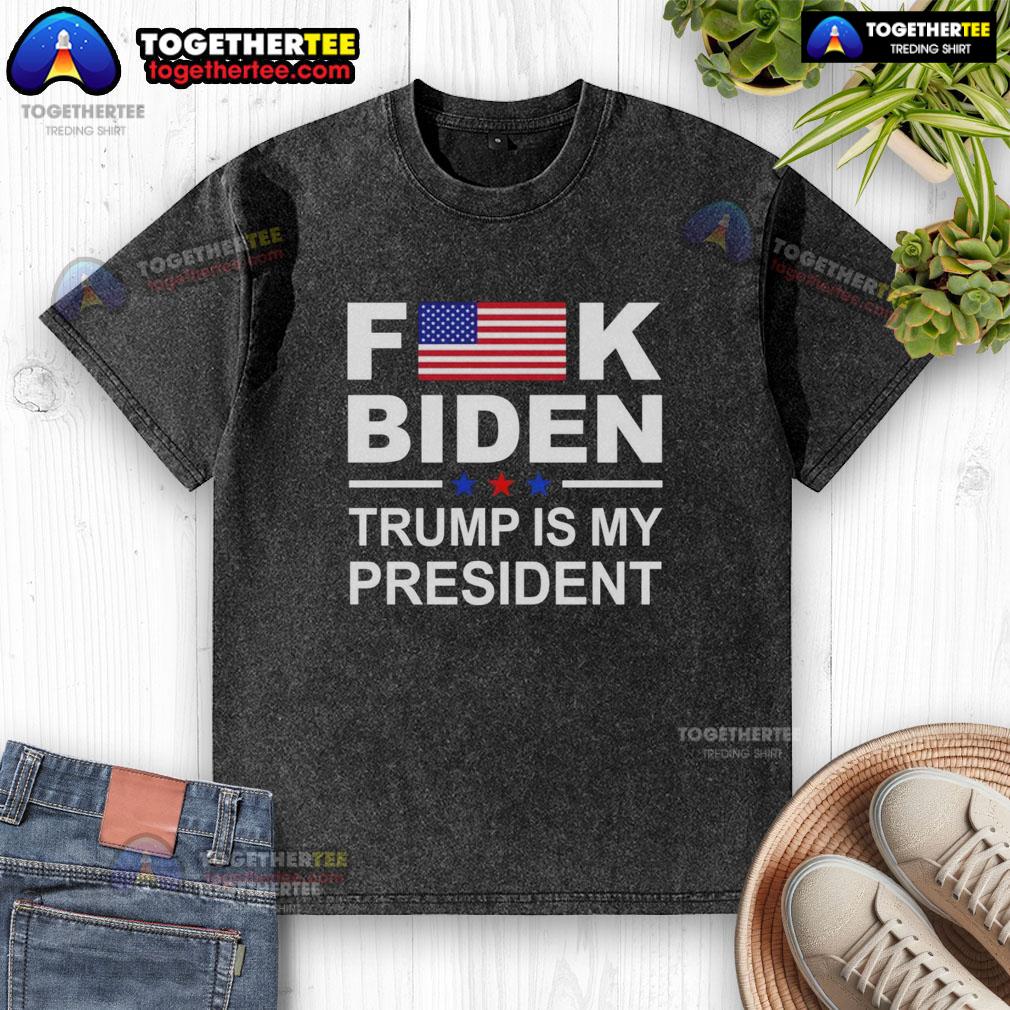Official Fck Biden Trump Is My President washed t-shirt featuring bold text for political statement apparel.