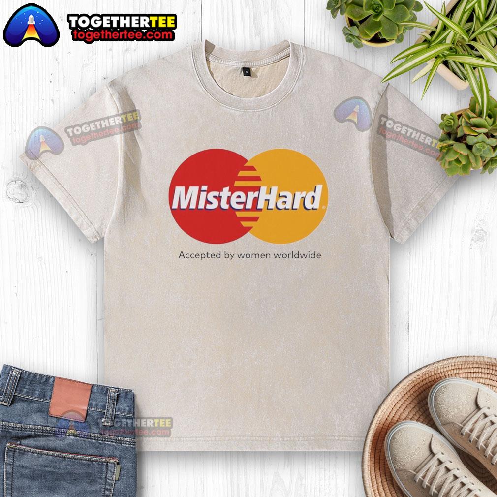 Official Mister Hard Accepted By Women Worldwide logo on a stylish washed t-shirt, perfect for casual wear.