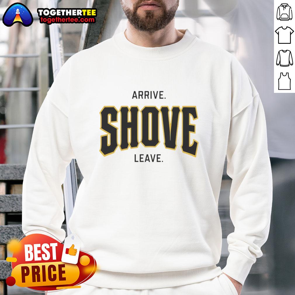 Official Pittsburgh Pirates Baseball sweatshirt with 'Arrive, Shove, Leave' slogan, perfect for fans and game day wear.