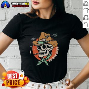 Alt Text: Premium No Bad Days funny cowboy skeleton smoking graphic on a ladies tee, perfect for casual wear and humor lovers.