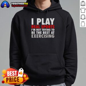 Pretty I Play Real Sports hoodie showcasing a sporty design, perfect for casual exercising and comfort.