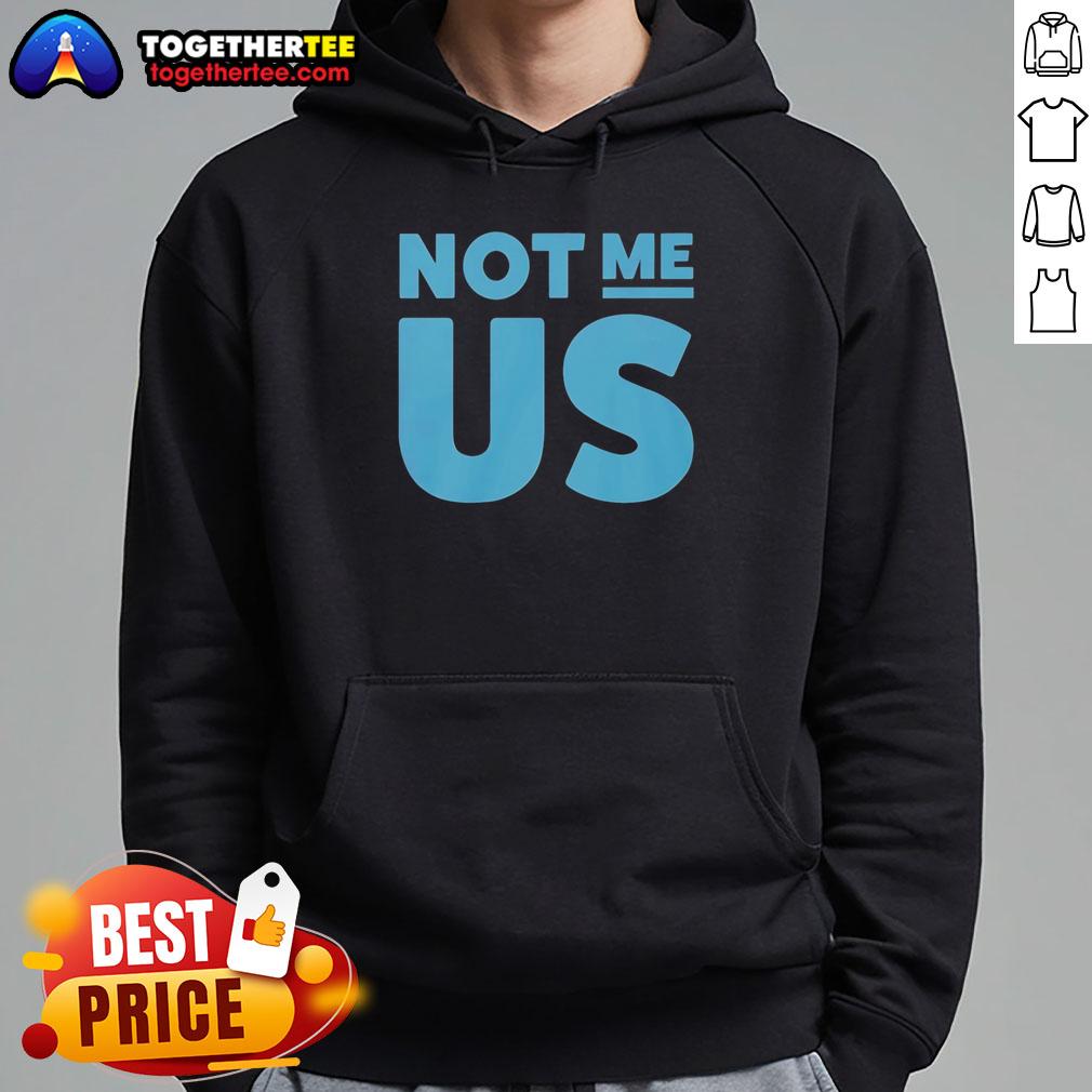 Funny hoodie featuring 'Pretty Not Me Us' in bold blue text, perfect for casual wear and making a statement.