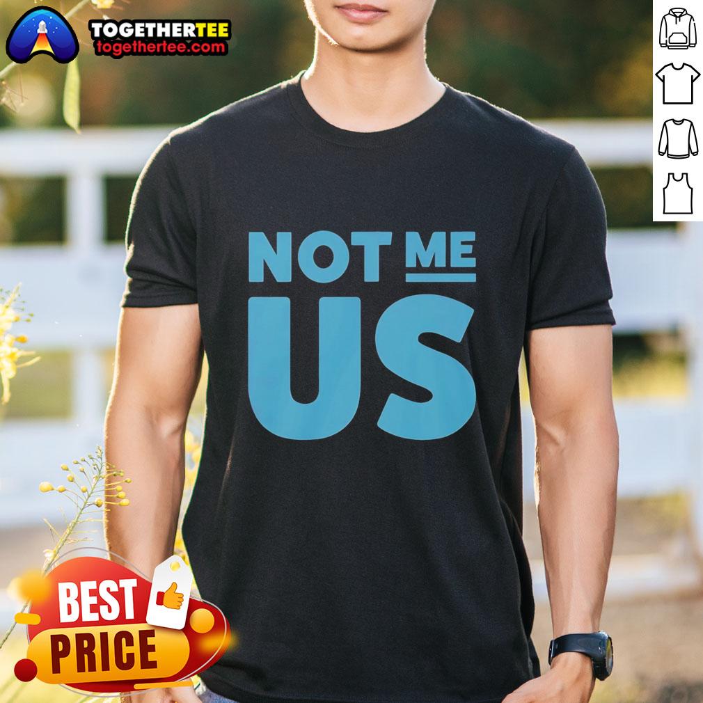 Funny 'Pretty Not Me Us' blue text T-shirt design showcasing humor and style for casual wear.