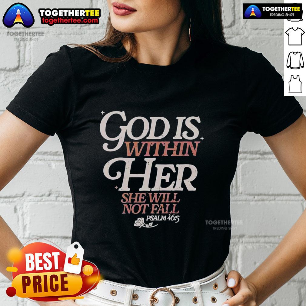 Top God is Within Her, She Will Not Fall - Psalm 46:5 Ladies Tee featuring inspirational design for women.