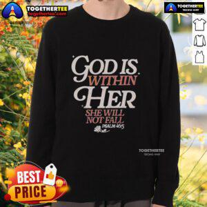 Top God Is Within Her Sweatshirt featuring Psalm 46:5 design, perfect for faith-inspired fashion.