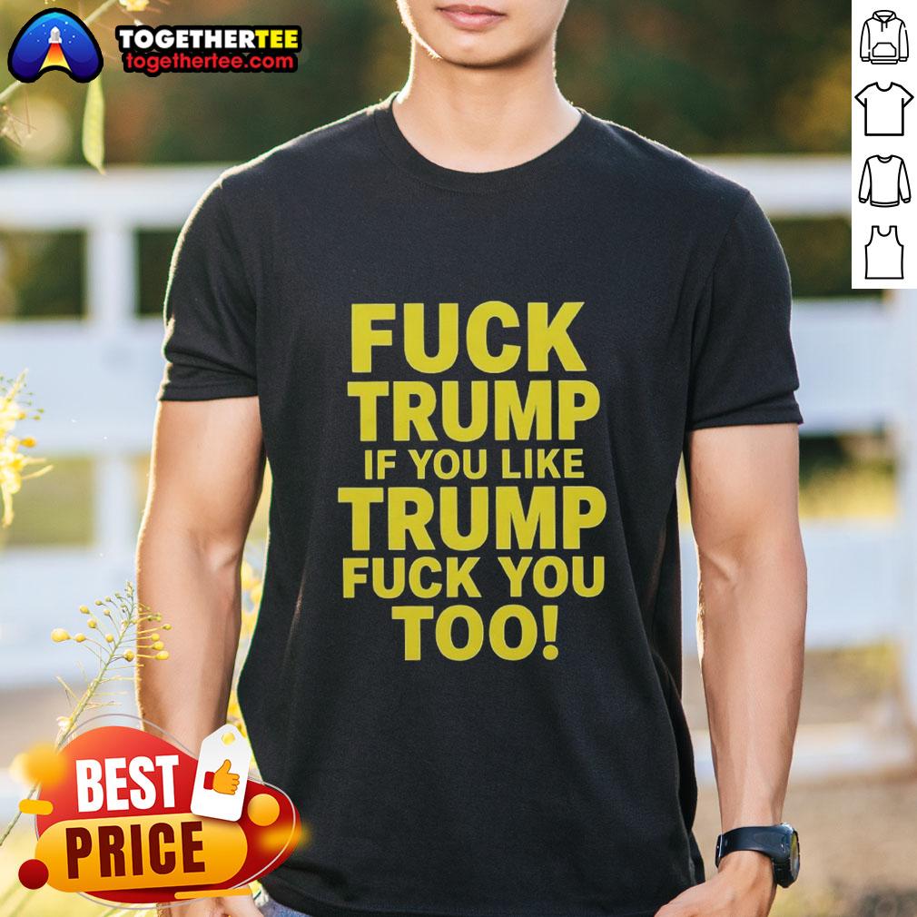 Alt Text: Awesome Fck Trump T-Shirt featuring sarcastic political message for Trump supporters, perfect for protests and rallies.