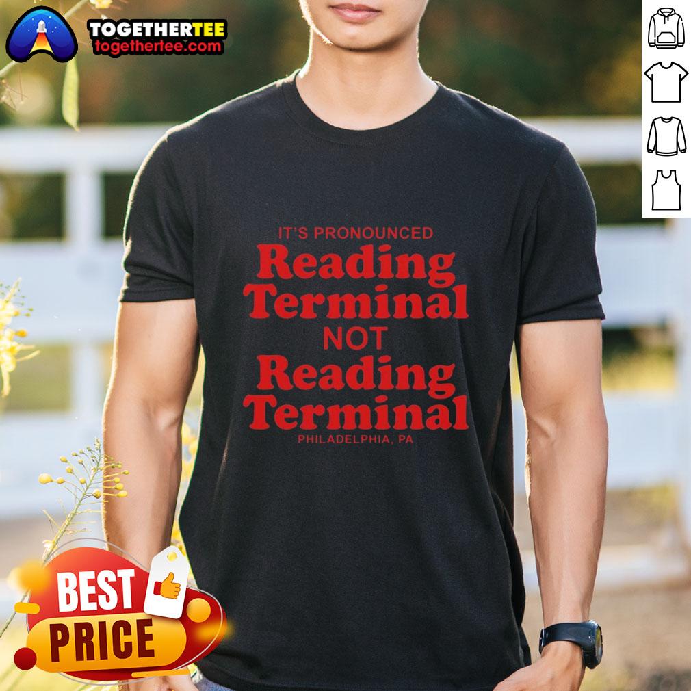 Awesome 'It's Pronounced Reading Terminal' Philadelphia Letter T-Shirt showcasing a stylish design perfect for locals and visitors.