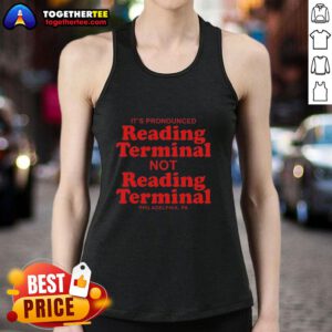 Trendy tank top featuring 'It's Pronounced Reading Terminal' design, perfect for fans of Philadelphia's famous market.