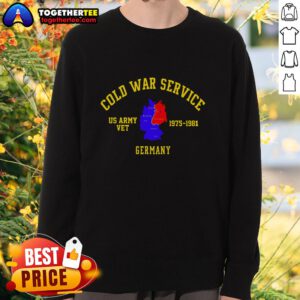 Good Cold War Service sweatshirt for US Army veteran 1975 to 1981, featuring military-themed graphics and a comfortable fit.