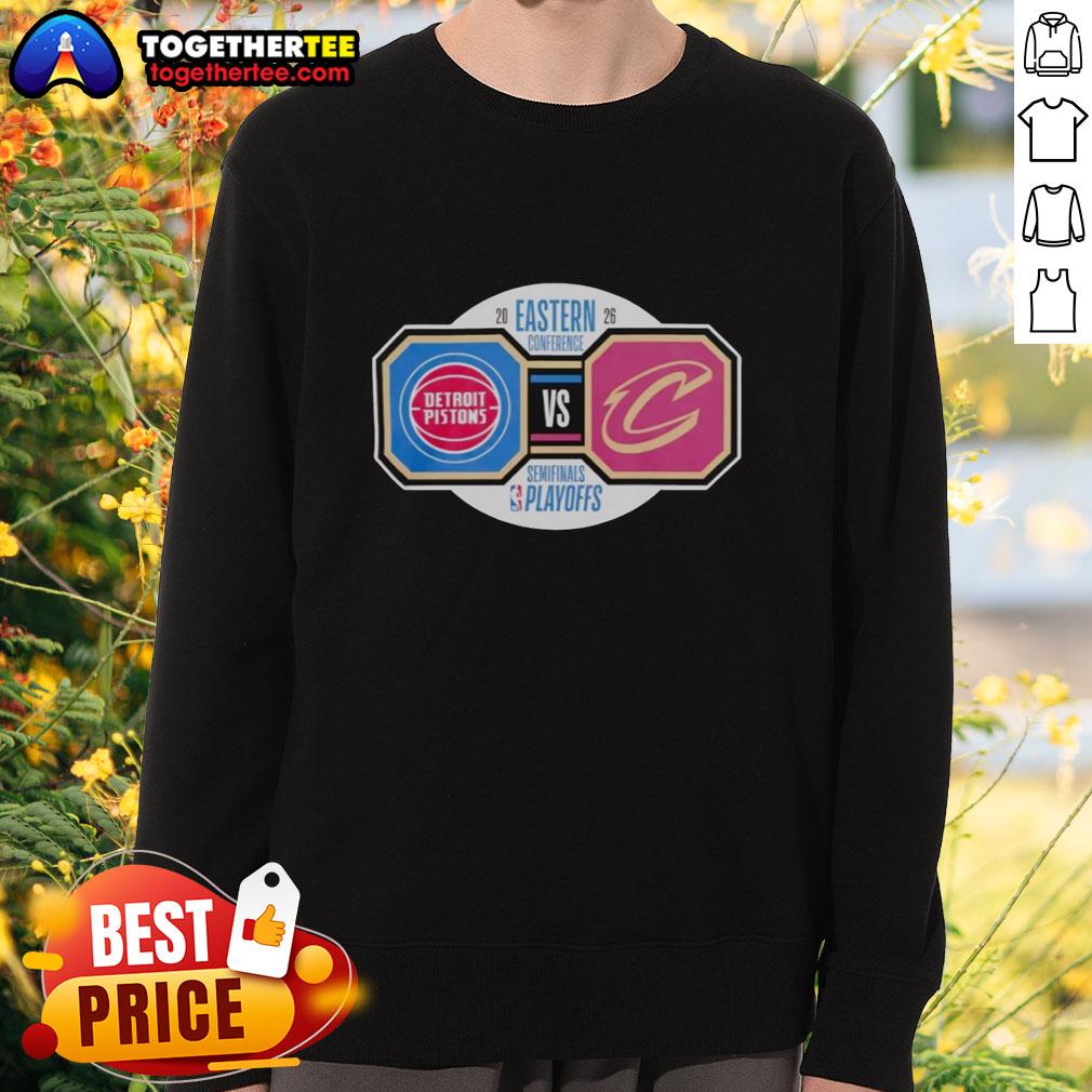 Good Detroit Pistons vs Cleveland Cavaliers 2026 NBA Playoffs Eastern Conference Semifinals sweatshirt design.