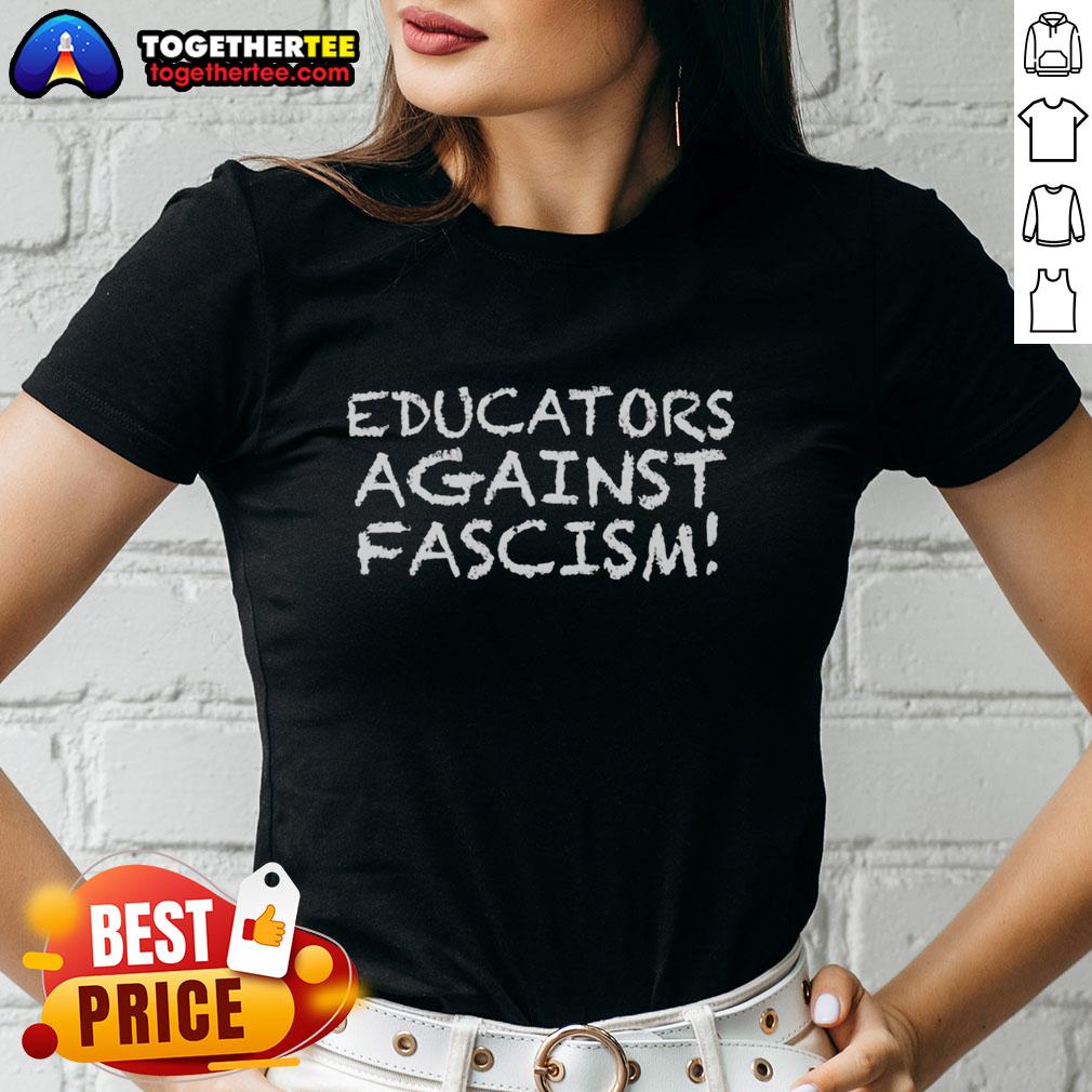 Good Educators Against Fascism Ladies Tee featuring a bold graphic design promoting educational values and social justice.