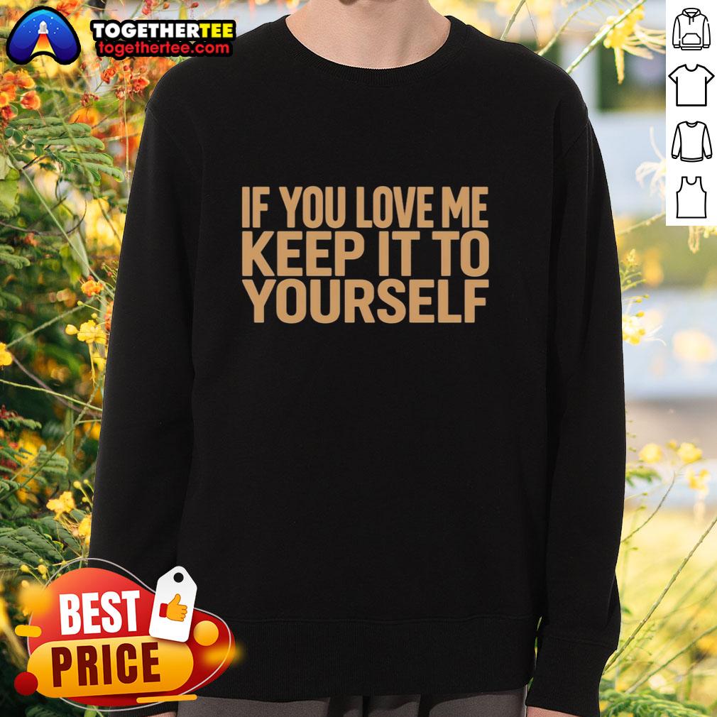 Good Ethel Cain Tour 2026 sweatshirt featuring 'If You Love Me, Keep It to Yourself' design, perfect for fans.