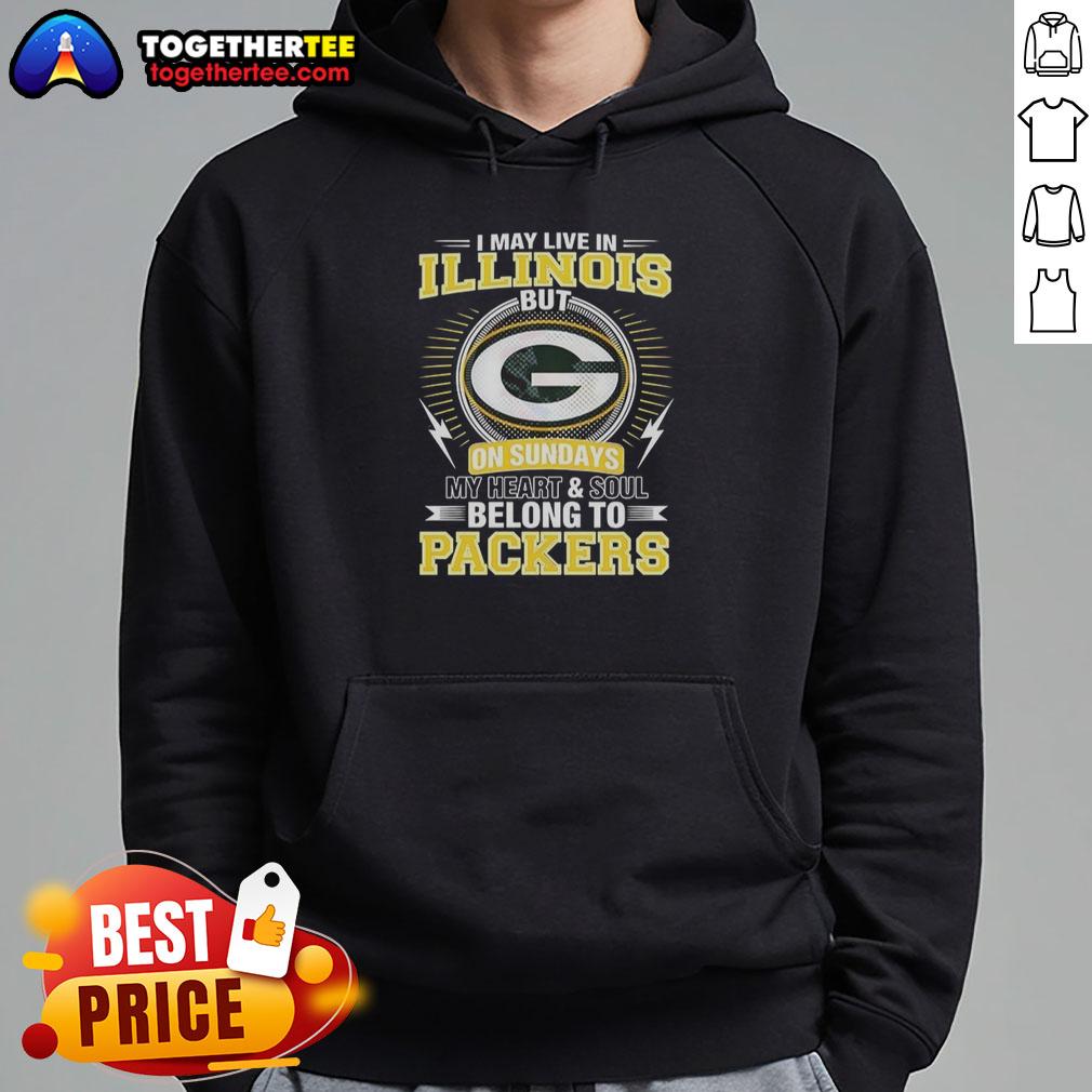 Green Bay Packers hoodie with 'I may live in Illinois, but my heart belongs to the Packers' slogan, showcasing team pride.