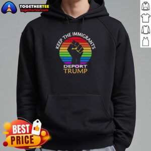 Hot Keep The Immigrants Deport Trump Hoodie in black, featuring bold text, perfect for expressing political views.