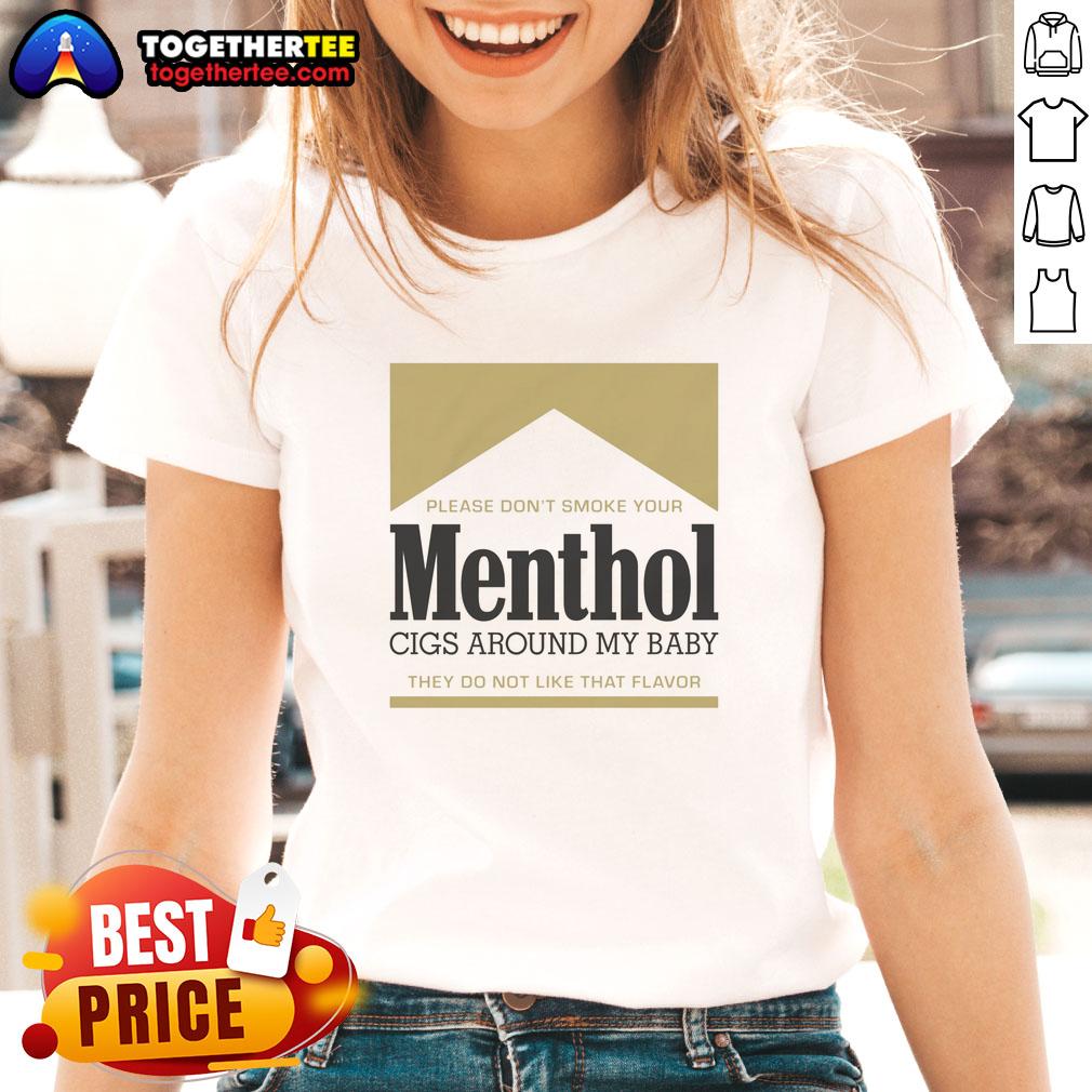Gold ladies tee with 'Please Don't Smoke Your Menthol Cigs Around My Baby' slogan, promoting smoke-free environments.