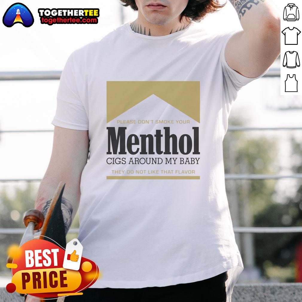 Gold T-shirt with 'Please Don't Smoke Your Menthol Cigs Around My Baby' text, promoting a smoke-free environment for kids.