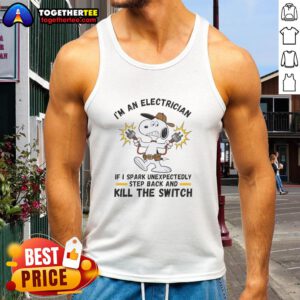 Electrician tank top with humorous 'If I spark unexpectedly, step back and kill the switch' graphic design.