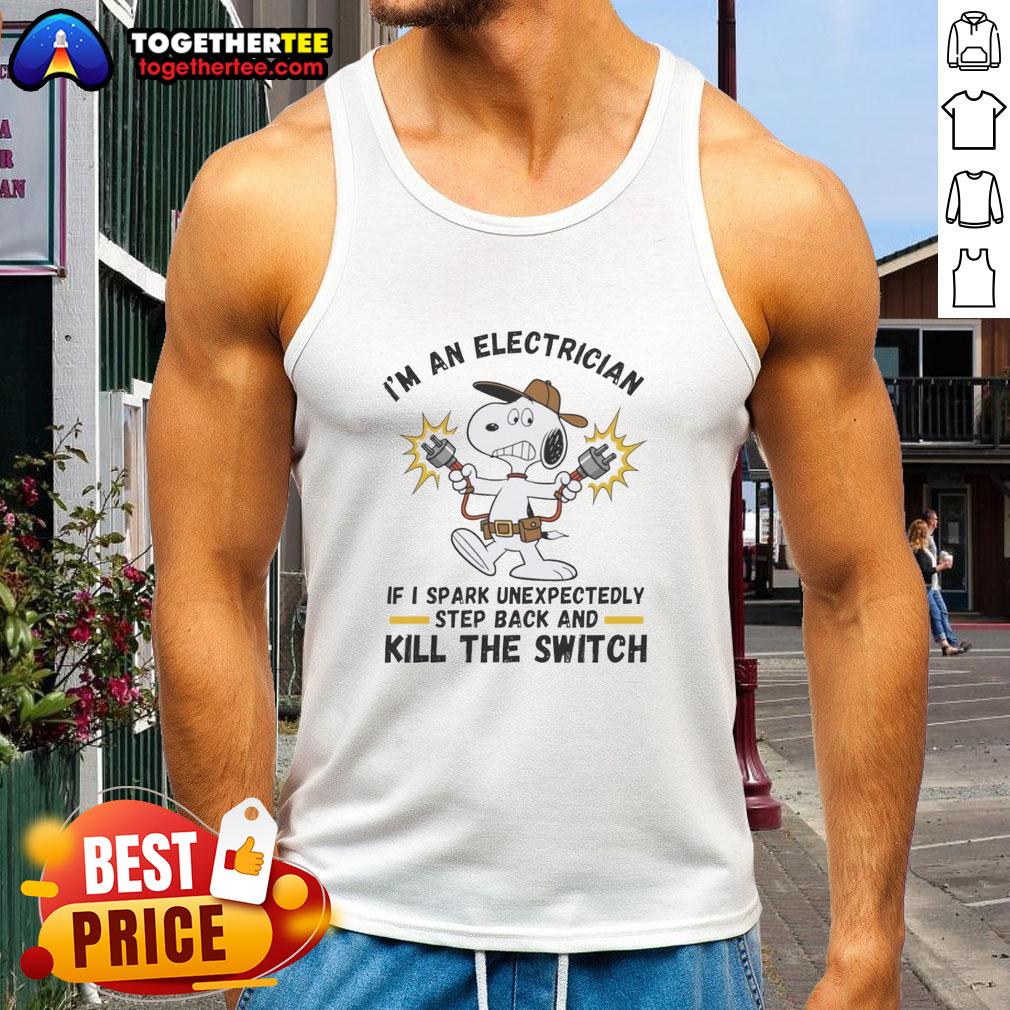 Electrician tank top with humorous 'If I spark unexpectedly, step back and kill the switch' graphic design.