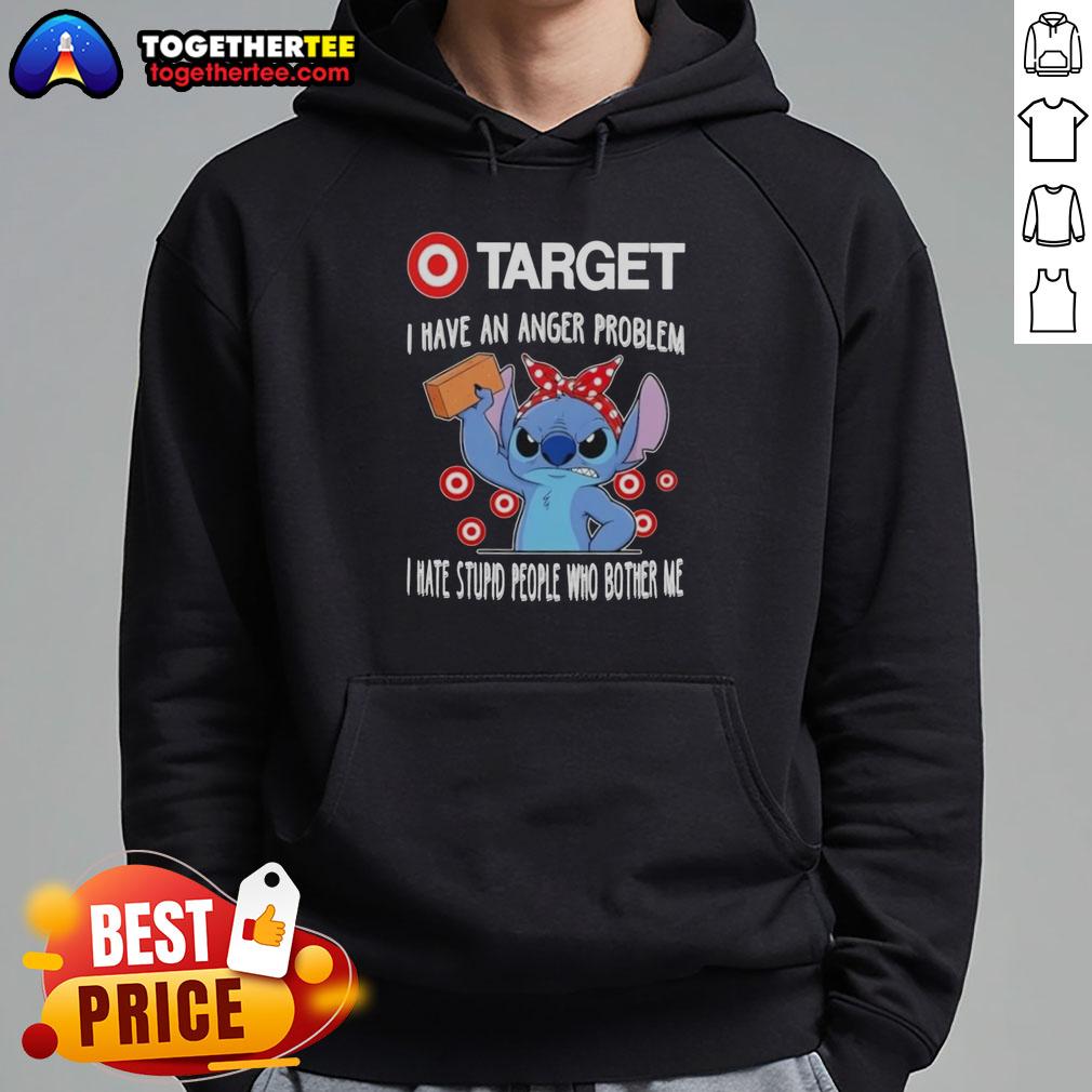 Alt Text: Pretty Stitch X Target hoodie featuring 'I Have An Anger Problem I Hate Stupid People Who Bother Me' design.