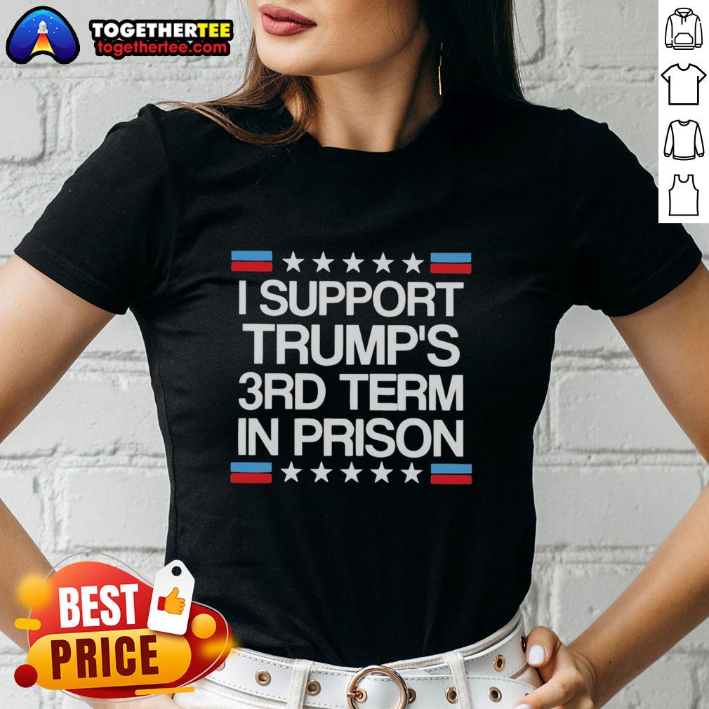 Top I Support Trump's 3rd Term in Prison Retro Flag Ladies Tee showcasing a stylish design for political statement wear.